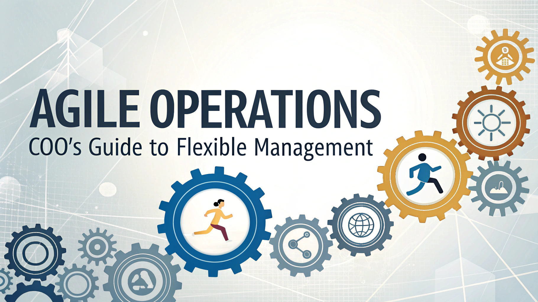 Agile Operations: COO's Guide to Flexible Management