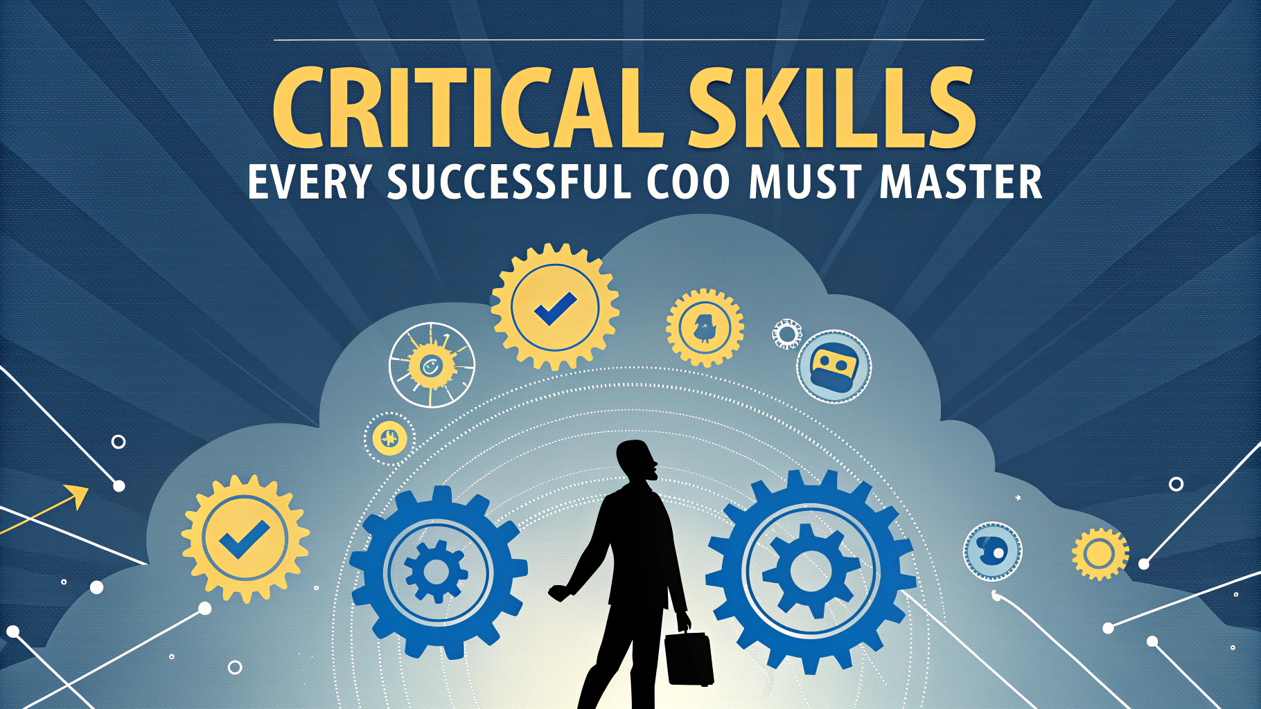 7 Critical Skills Every Successful COO Must Master