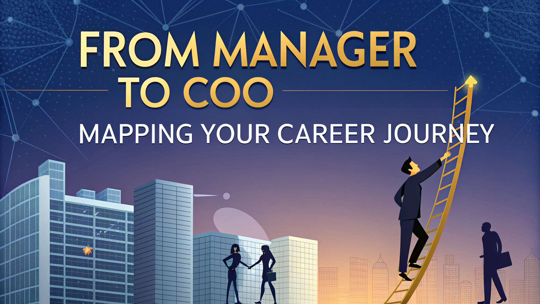 From Manager to COO: Mapping Your Career Journey