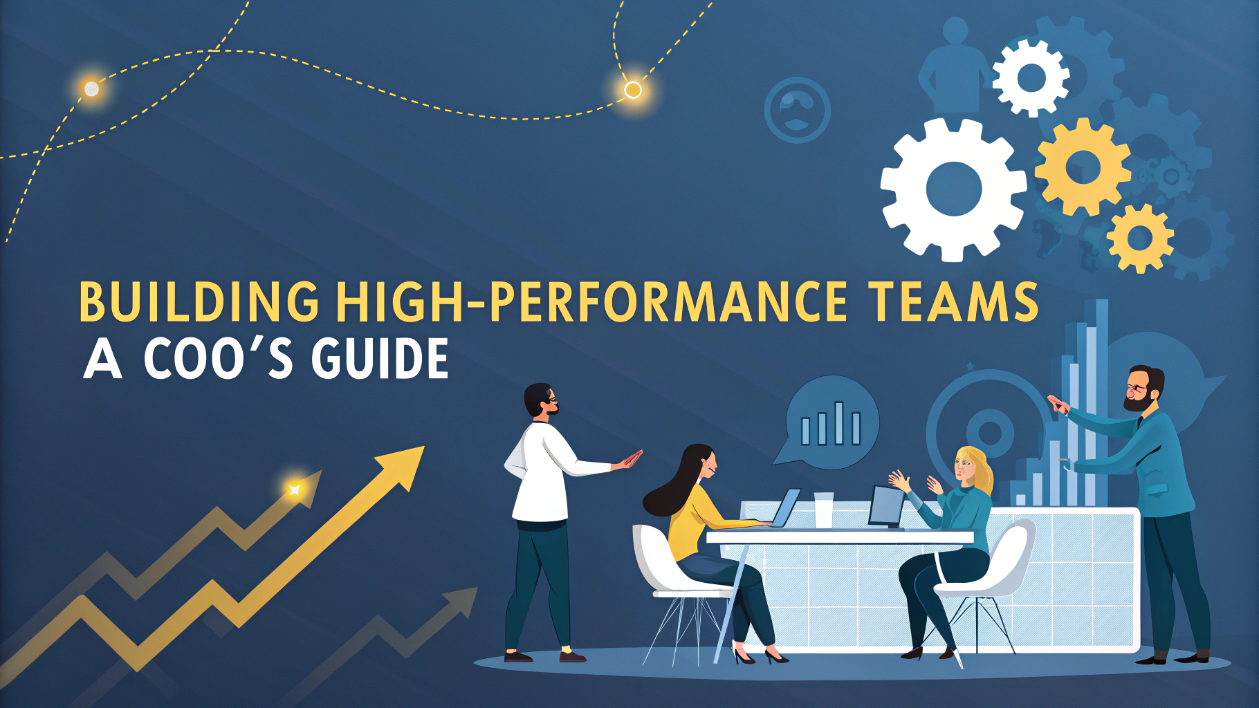 Building High-Performance Teams: A COO's Guide
